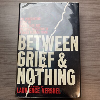 Between Grief & Nothing Laurence Vershel The Penetrating Story Of Racial Hate HC