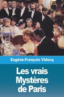 EugèNe-FrançOis Vidocq | Les Vrais MystèRes De Paris - Volume I | Taschenbuch