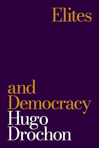 Elites and Democracy by Hugo Drochon - - Image 5