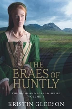 The Braes of Huntly (The Highland Ballad Series)