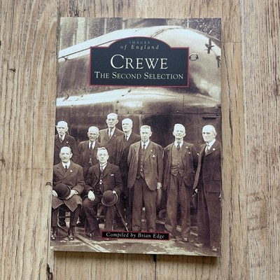 Crewe: The Second Selection by Brian Edge Images of England Pb First Edition