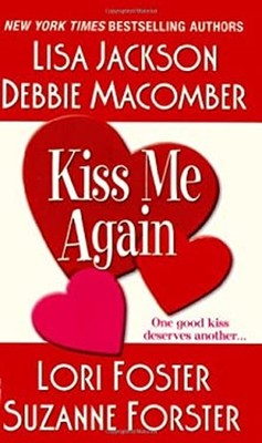 Kiss Me Again Lisa, Macomber, Debbie, Foster, Lori, Forster, Suza