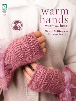Warm Hands Warm The Heart Mittens Knitting Pattern Book 8 Designs