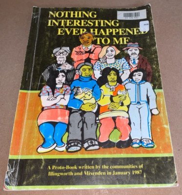 Nothing Interesting Ever Happened To Me: Calderdale Voices