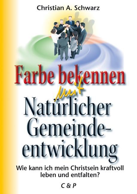 Farbe bekennen mit Natürlicher Gemeindeentwicklung Christian A Schwarz - Bild 2