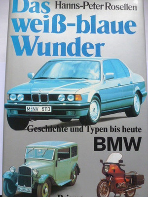 Das weiß-blaue Wunder BMW Geschichte und Typen Rosellen Bildband