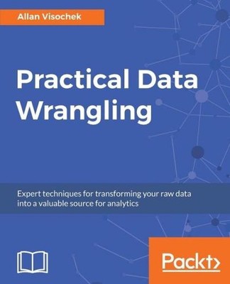Practical Data Wrangling by Allan Visochek (English) Paperback Book