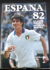 ESPANA 82 - GIANNI BRERA e SILVANO MAGGI - BI EDITORIALE  1a EDIZ. 1982