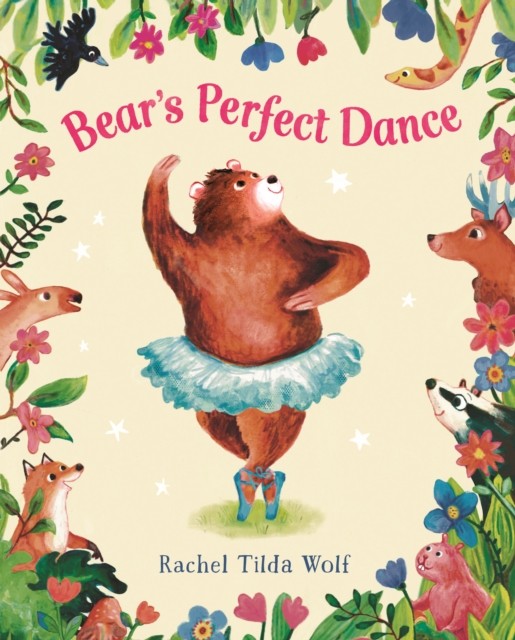 Bear's Perfect Dance by Rachel Tilda Wolf (Hardback Book)