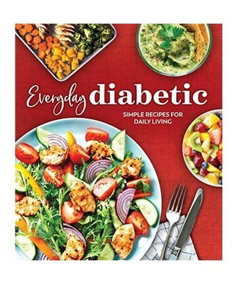 Everyday Diabetic: Simple Recipes for Daily Living, Publications International L