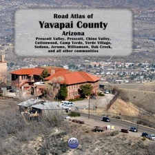 Road Atlas of Yavapai County, Arizona: Prescott Valley, Prescott, Chino Vall...