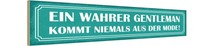 Holzschild 10X46 Cm Wahrer Gentelman Nie Aus Modee Dekoration Deko Geschenk Holz