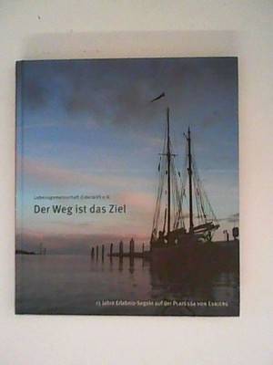 Der Weg ist das Ziel : 15 Jahre Erlebnis-Segeln auf der Platessa von Esbjerg unb
