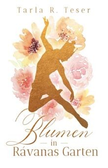 Blumen in Rávanas Garten von Teser, Tarla R. | Buch | Zustand gut