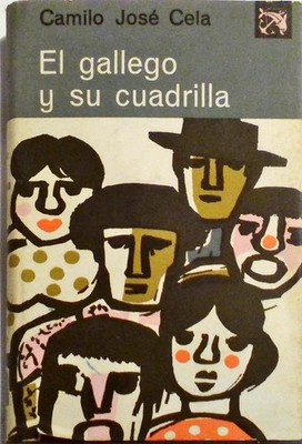 El Gallego y Su Cuadrilla by Cela, Camilo Jose, Hardcover, VERY GOOD