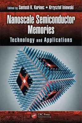 Nanoscale Semiconductor Memories: Technology and Applications, Hardcover von...