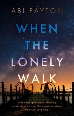 WHEN THE LONELY WALK by Abi Payton Paperback Self Help Business