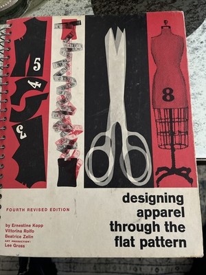 Designing Apparel Through The Flat Pattern Kopp 4th Revised Spiral  71 W/notes