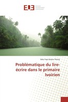 ProbléMatique Du Lire-éCrire Dans Le Primaire Ivoirien SéKa Yapi ArsèNe Thierry