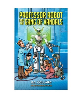 Professor Robot and the Gang of Vandals, B. C. Collard