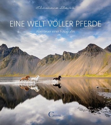 Eine Welt voller Pferde ~ Christiane Slawik ~  9783958470330