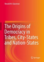 The Origins Of Democracy In Tribes, City-States And Nation-States Ronald M. Glas