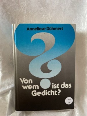 Anneliese Dühmert: Von wem ist das Gedicht?