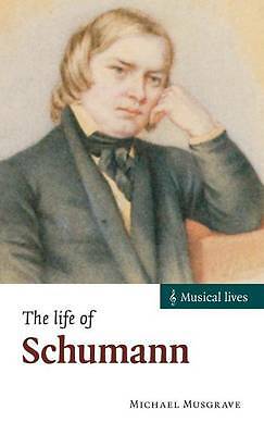 The Life of Schumann Musgrave Hardback Cambridge University Press 9780521802482