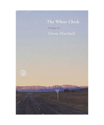 The White Clock: New Poems, Owen Marshall