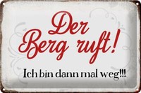Blechschild Spruch 30X20 Cm Berg Ruft Ich Bin Dann Mal Weg Deko Schild Tin Sign