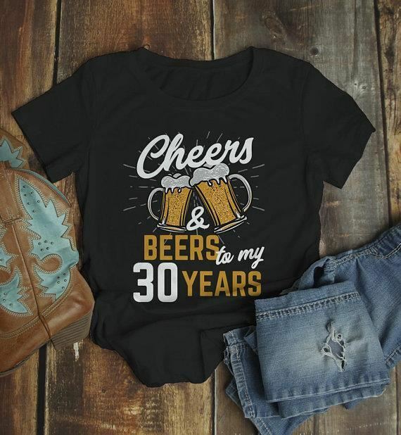 Cheers And Beers To 30 Years Shirt - Funny 30th Birthday Tee Cheers And Beers To 30 Years Shirt - Funny 30th Birthday Tee