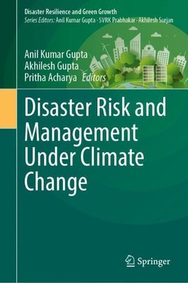 Disaster Risk and Management Under Climate Change by Anil Kumar Gupta Hardcover 