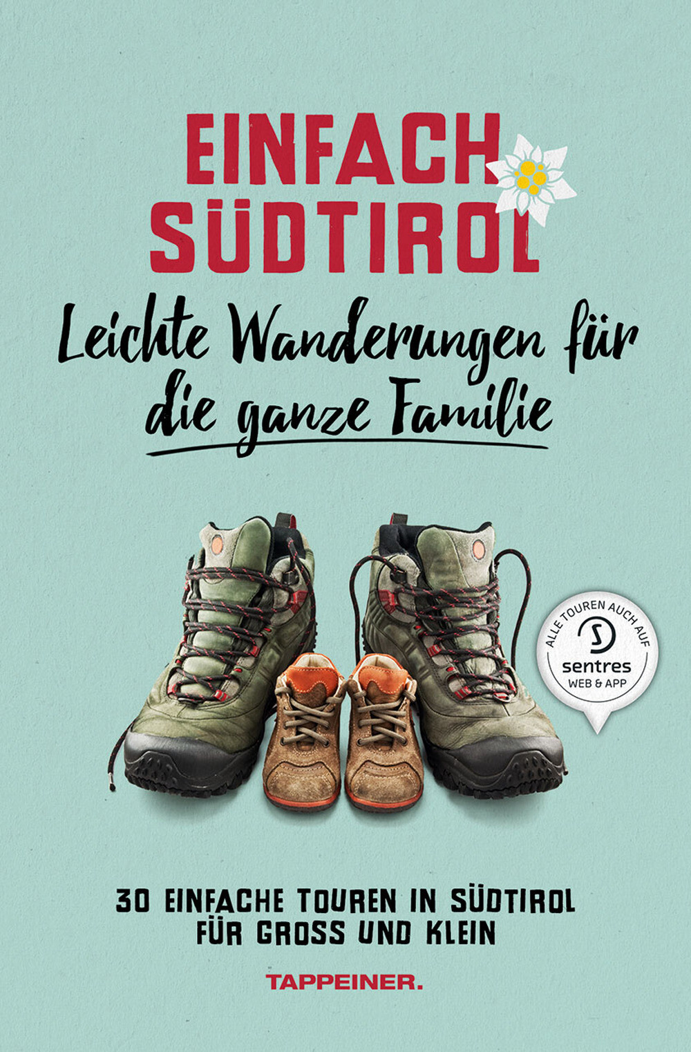 6760584 3305552 Libri Einfach Sudtirol. Leichte Wanderungen Fur Die Ganze Famili