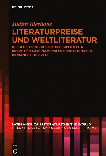 Judith Illerhaus Literaturpreise und Weltliteratur (Hardback)