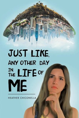 Heather Chiconella | Just Like, Any Other Day In, the Life of Me | Taschenbuch
