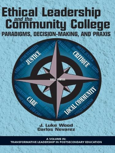 Ethical Leadership and the Community College - 9781623968106