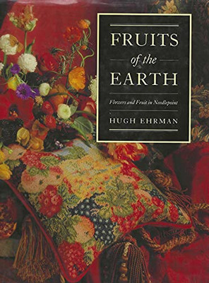 Früchte der Erde: Blumen und Früchte und Nadelspitze - Ehrman, Hugh