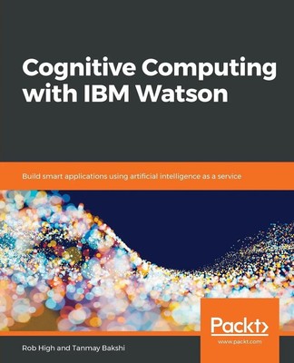 Tanmay Bakshi (u. a.) | Cognitive Computing with IBM Watson | Taschenbuch (2019)