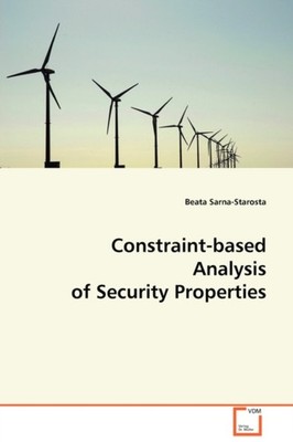 Sarna-Starosta - Constraint-based Analysis of Security Properties - Ne - X555z
