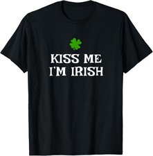 Kiss Me I'm Irish St. Patrick's Day Irish Funny Ireland T-Shirt
