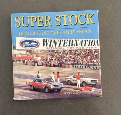 NHRA SUPER STOCK ''DRAG RACING THE FAMILY SEDAN'' BY LARRY DAVISHARDCOVER BOOK