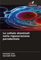 Vaishali Lihe (U. A.) | Le Cellule Staminali Nella Rigenerazione Parodontale