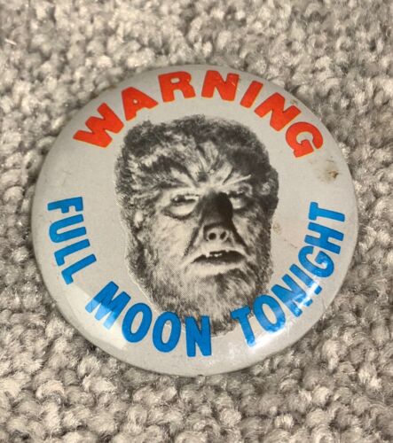WARNING FULL MOON TONIGHT Wolfman (Topps Batty Button) Universal Pictures 1970’s