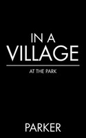 Parker | IN A Village | Taschenbuch | Englisch (2016) | AT THE Park