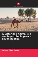 Haftom Abay Hagos | A Listeriose Animal E A Sua ImportâNcia Para A SaúDe PúBlica