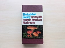 National Audubon Society Field Guide to North American Mushrooms Illustrated