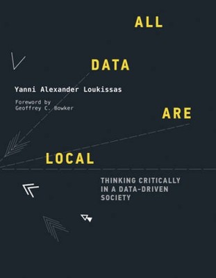 All Data Are Local: Thinking Critically in a Data-Driven Society (The MIT - GOOD