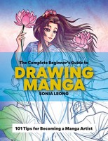 The Complete Beginner's Guide To Drawing Manga | Sonia Leong | Englisch | Buch
