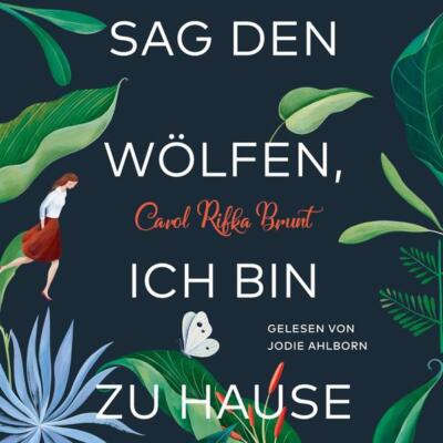 Sag den Wölfen, ich bin zu Hause, 2 Audio-CD, 2 MP3 | Carol Rifka Brunt | 2018