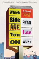Which Side Are You On: A Novel by Ryan Lee Wong Paperback Book